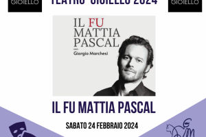 Teatro Gioiello: Il Fu Mattia Pascal